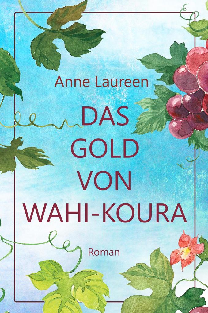 Das Gold von Wahi-Koura