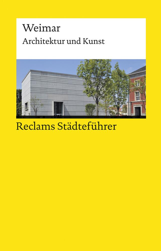 Reclams Städteführer Weimar. Architektur und Kunst