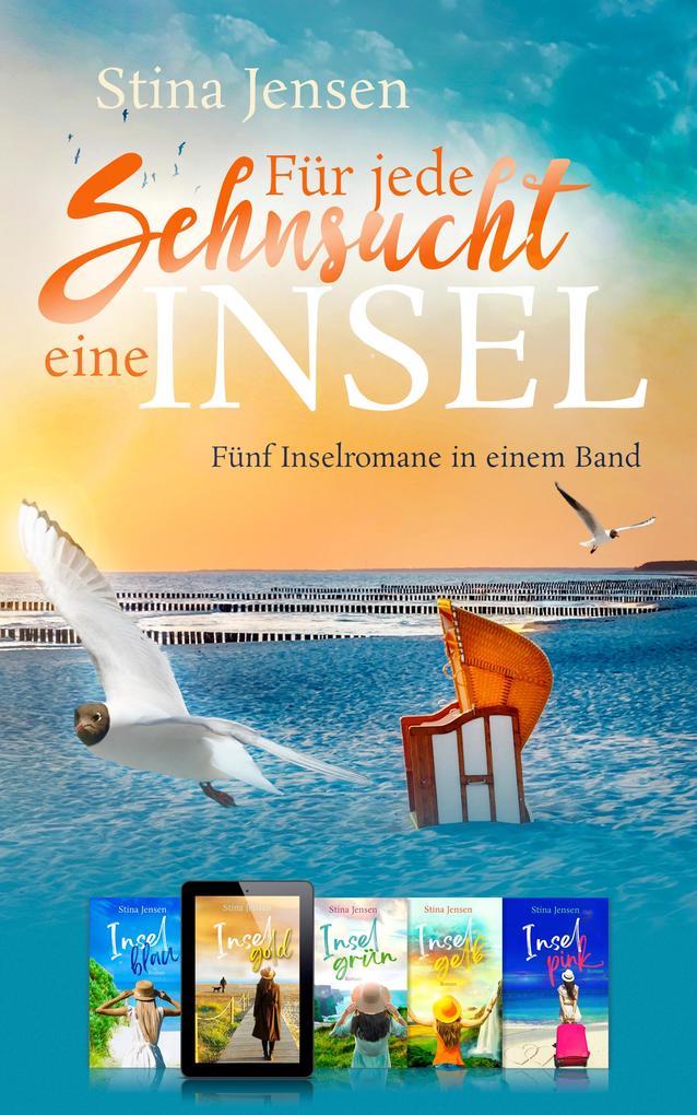 Für jede Sehnsucht eine Insel - Fünf Inselromane in einem Band