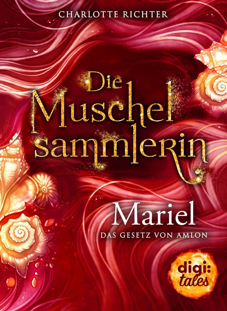 Die Muschelsammlerin. Mariel - Das Gesetz von Amlon