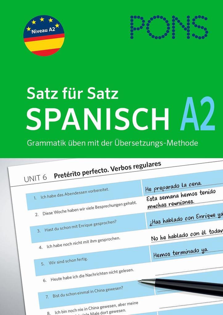 PONS Satz für Satz Spanisch A2. Grammatik üben mit der Übersetzungsmethode