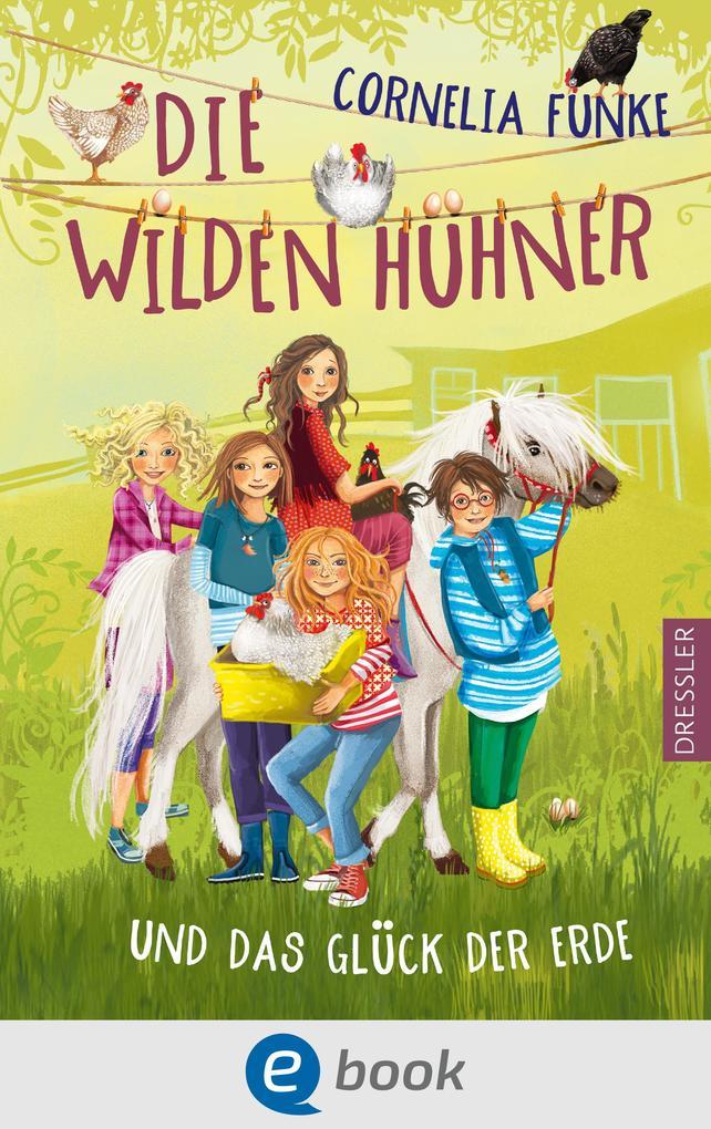 Die Wilden Hühner 4. Die Wilden Hühner und das Glück der Erde