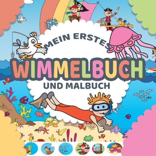 Mein erstes Wimmelbuch und Malbuch für Kinder in einem - Wimmelbilderbuch und einfache Ausmalbilder für Kinder ab 1 bis 2 Jahre