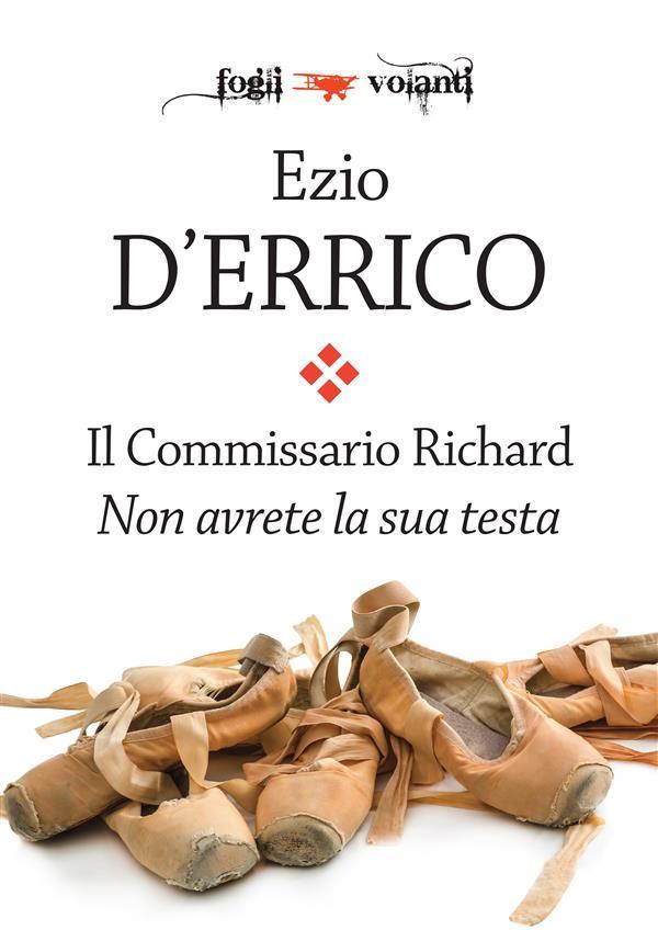 Il Commissario Richard. Non avrete la sua testa