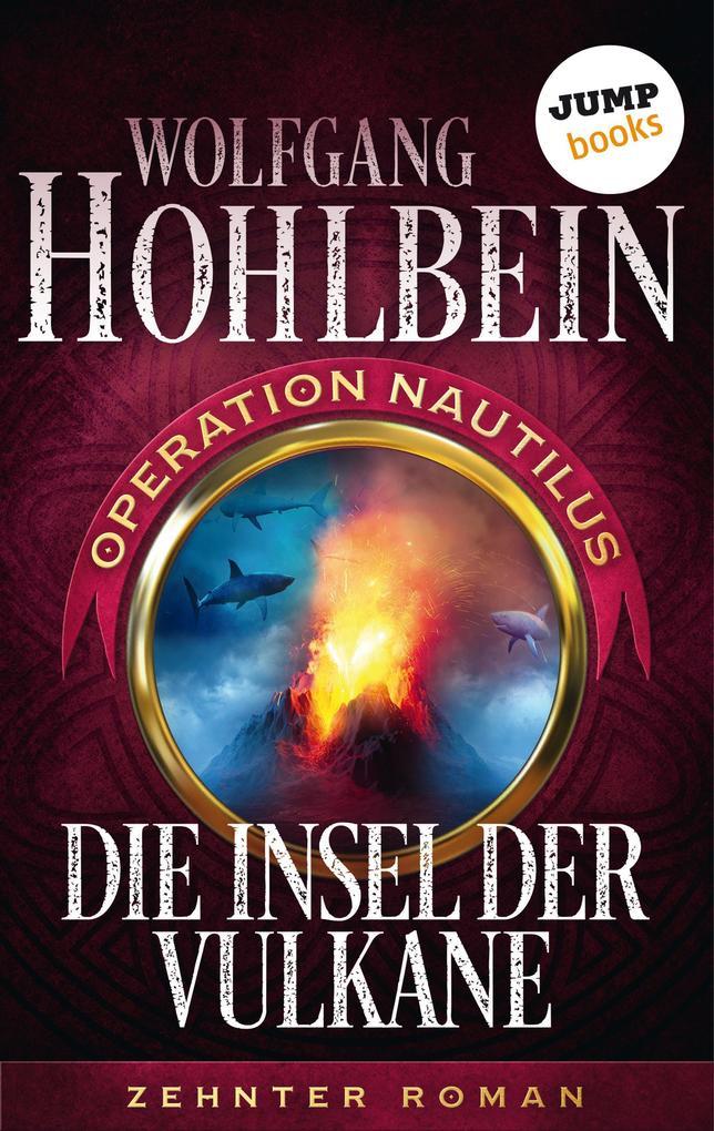 Die Insel der Vulkane: Operation Nautilus - Zehnter Roman