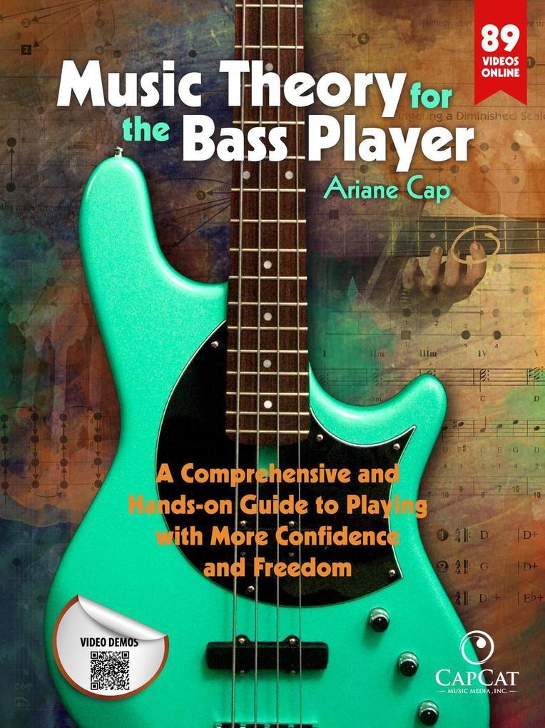 Music Theory for the Bass Player - A Comprehensive and Hands-on Guide to Playing with More Confidence and Freedom