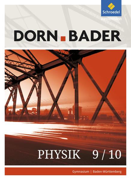 Dorn / Bader Physik SI 9/10. Schulbuch. Baden-Württemberg