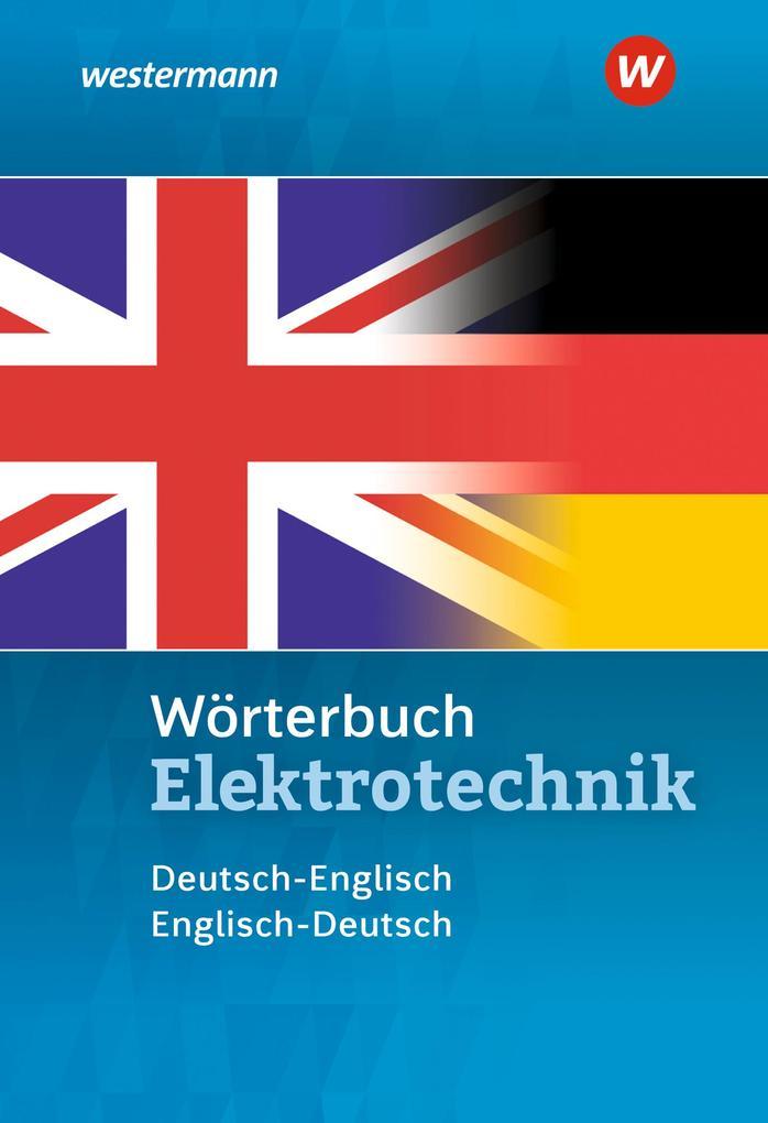 Wörterbuch Elektrotechnik. Deutsch-Englisch / Englisch-Deutsch