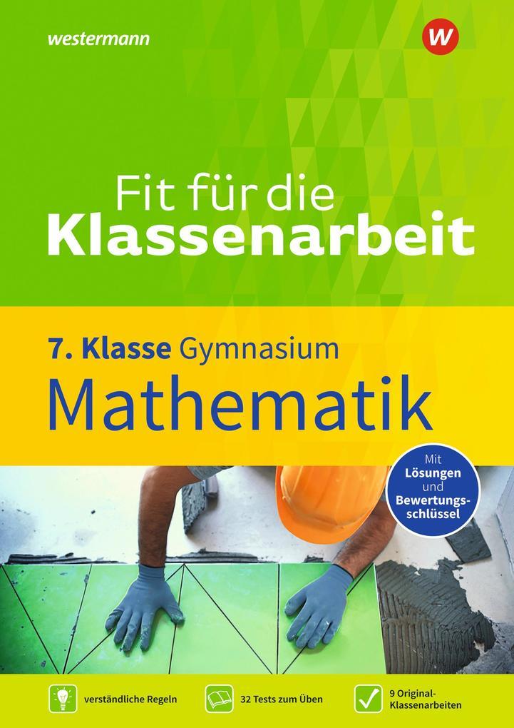 Fit für die Klassenarbeit - Gymnasium. Mathematik 7