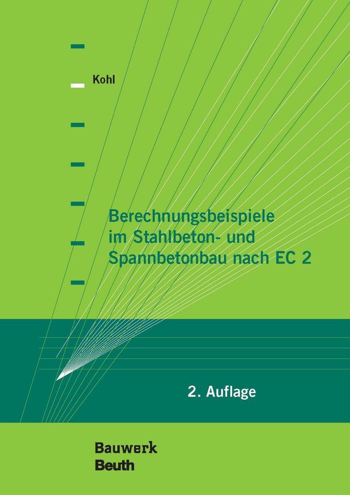 Berechnungsbeispiele im Stahlbeton- und Spannbetonbau nach EC 2