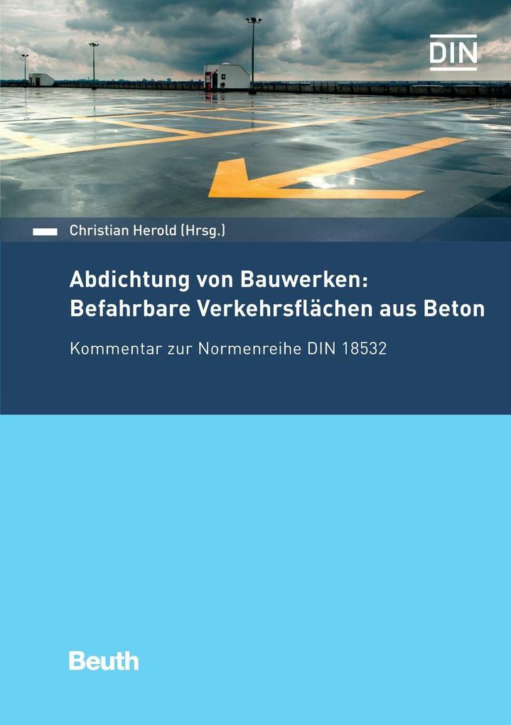 Abdichtung von Bauwerken: Befahrbare Verkehrsflächen aus Beton