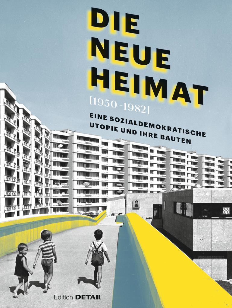 DIE NEUE HEIMAT (1950 - 1982)