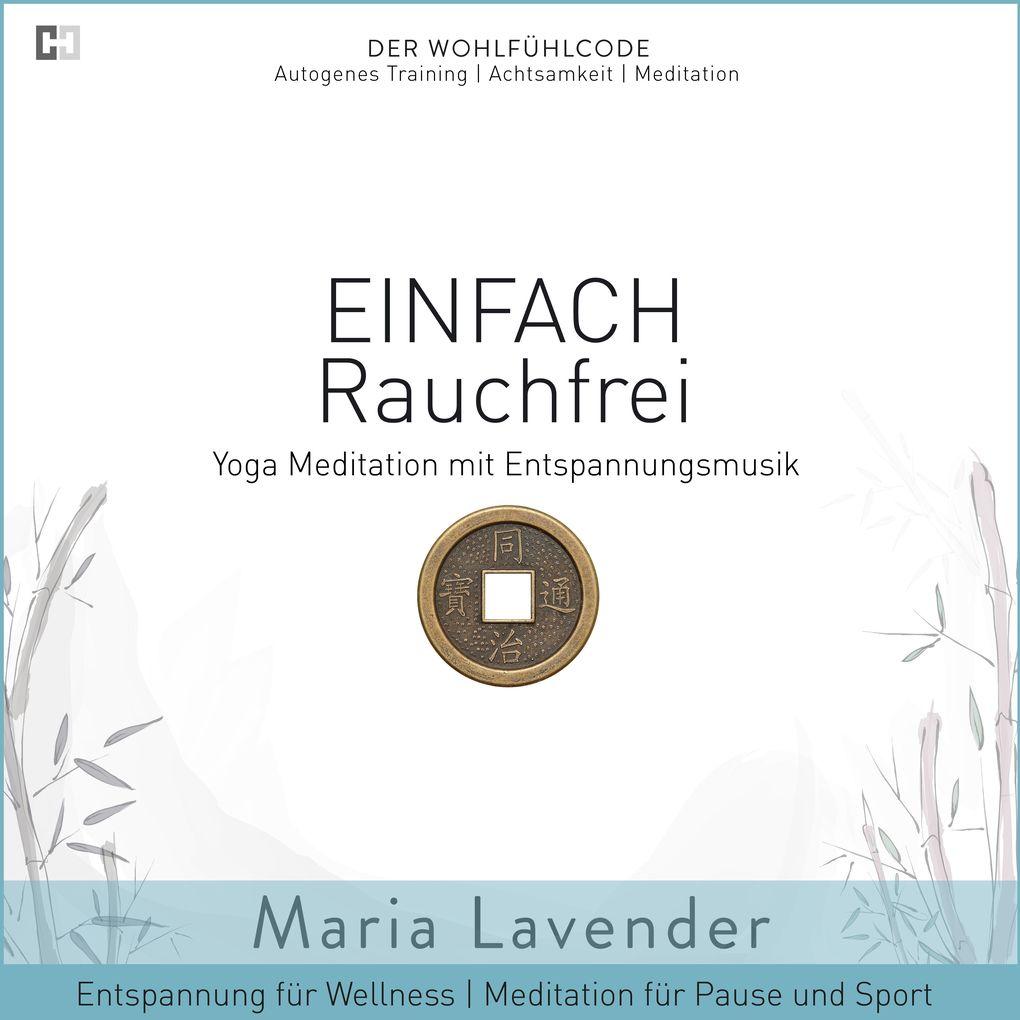 Einfach Rauchfrei | Yoga Meditation mit Entspannungsmusik | Entspannung für Wellness | Meditation für Pause und Sport