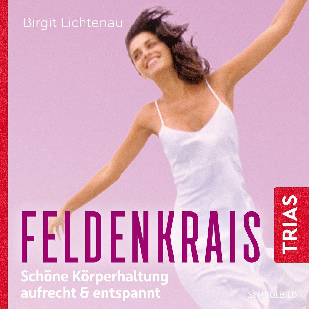 Feldenkrais: Schöne Körperhaltung - aufrecht & entspannt (Hörbuch)