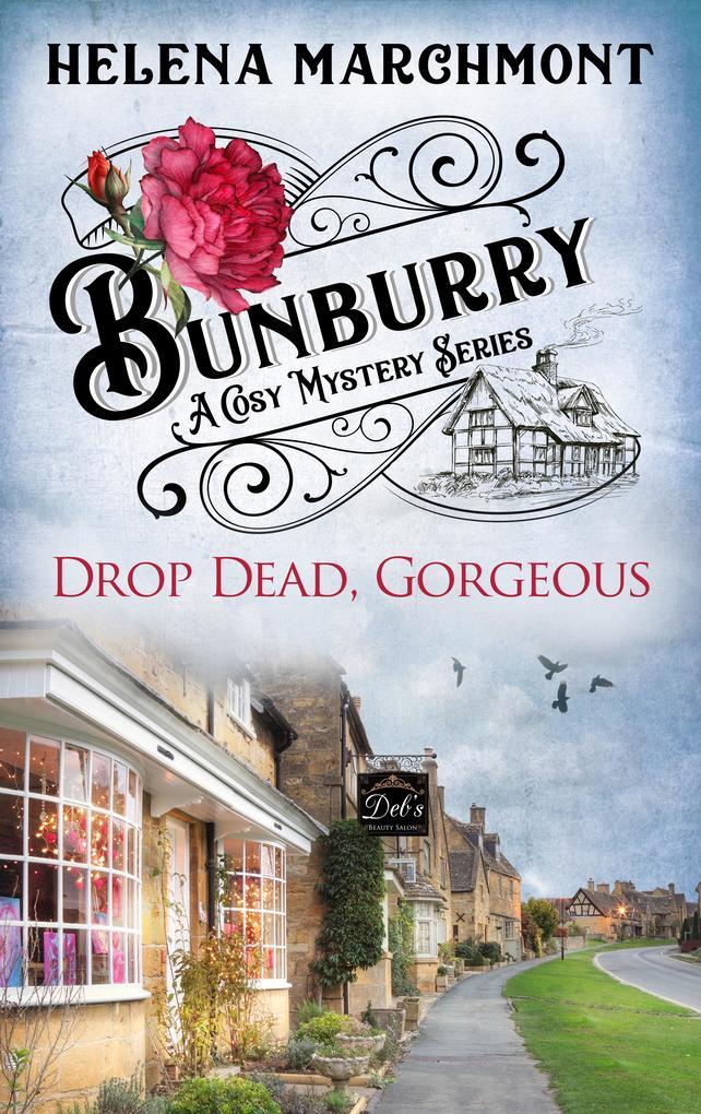 Bunburry - Drop Dead, Gorgeous