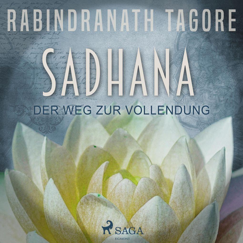 SADHANA - Der Weg zur Vollendung (Ungekürzt)