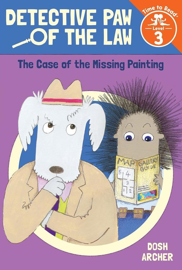 Case of the Missing Painting (Detective Paw of the Law: Time to Read, Level 3)