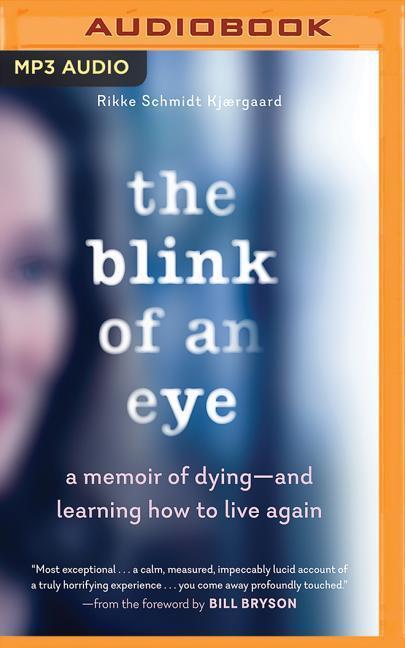 The Blink of an Eye: A Memoir of Dying--And Learning How to Live Again