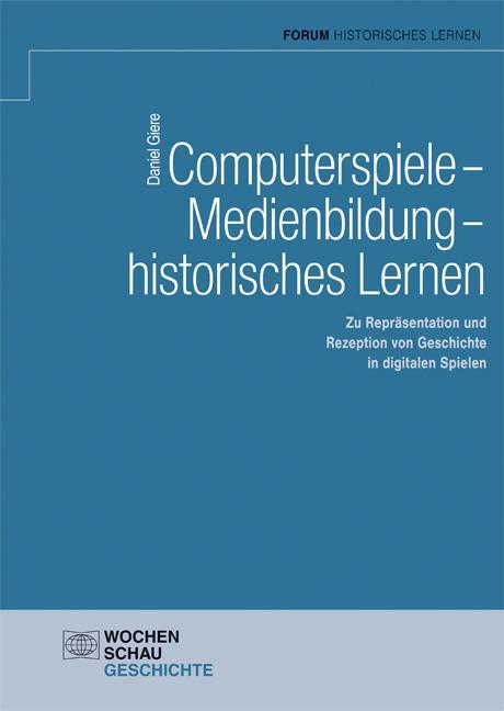 Computerspiele - Medienbildung - historisches Lernen