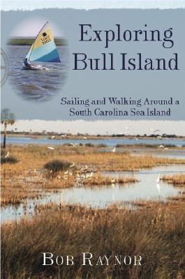 Exploring Bull Island:: Sailing and Walking Around a South Carolina Sea Island