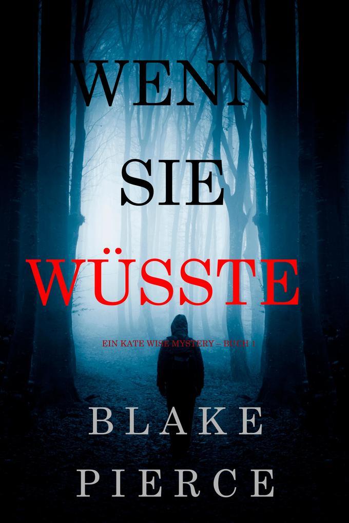 Wenn Sie Wüsste (Ein Kate Wise Mystery - Buch 1)