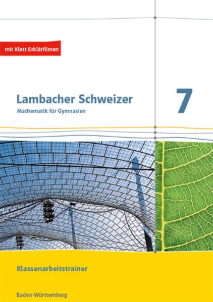 Lambacher Schweizer Mathematik 7. Klassenarbeitstrainer. Schülerheft mit Lösungen Klasse 7. Ausgabe Baden-Württemberg