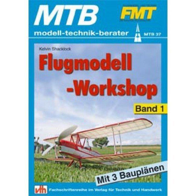 Flugmodell-Workshop - Band 1. Bd.1