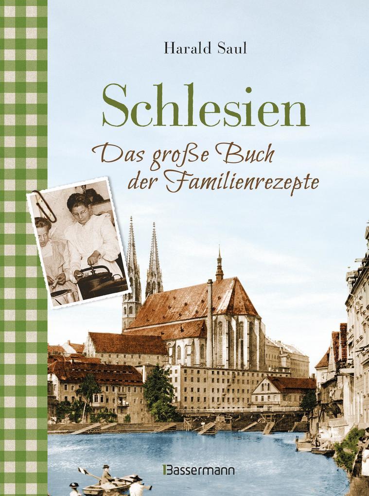 Schlesien - Das große Buch der Familienrezepte