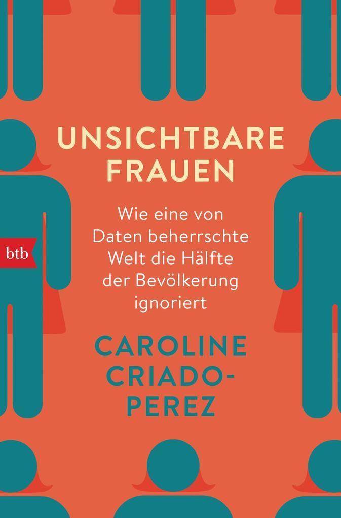 1. Caroline Criado-Perez, Stephanie Singh: Unsichtbare Frauen