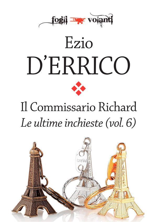 Il commissario Richard. Le ultime inchieste vol. 6