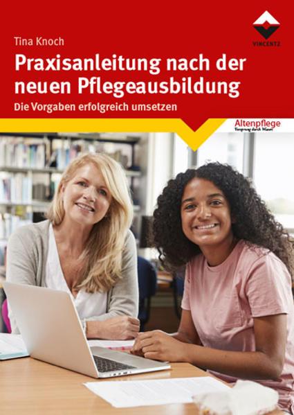 Praxisanleitung nach der neuen Pflegeausbildung