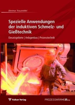 Spezielle Anwendungen der induktiven Schmelz- und Gießtechnik