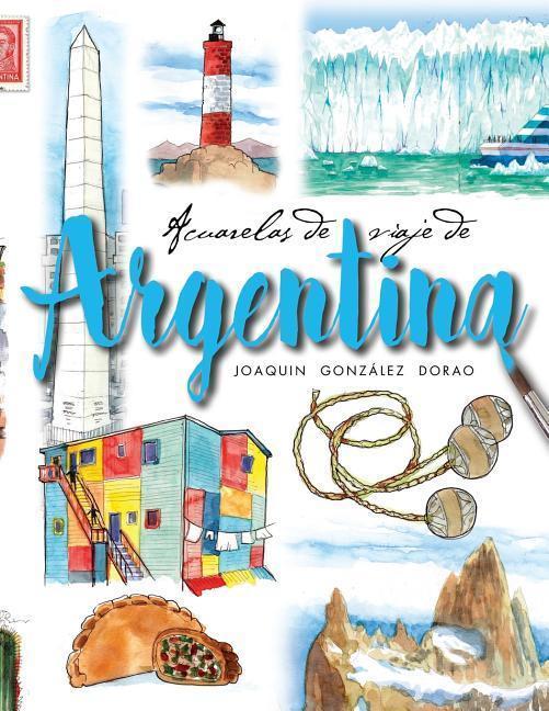 Argentina: acuarelas de viaje