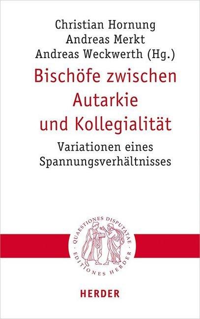 Bischöfe zwischen Autarkie und Kollegialität