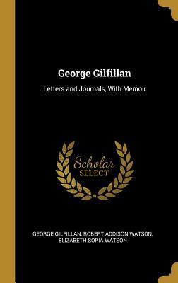 George Gilfillan: Letters and Journals, With Memoir