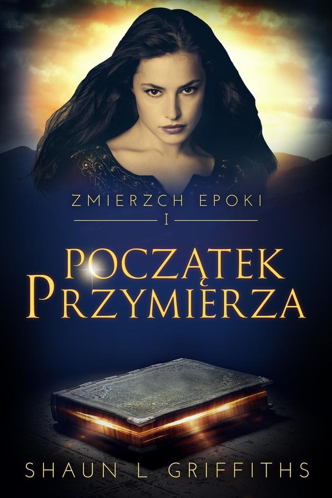 Poczatek Przymierza (Zmierzch Epoki, #1)