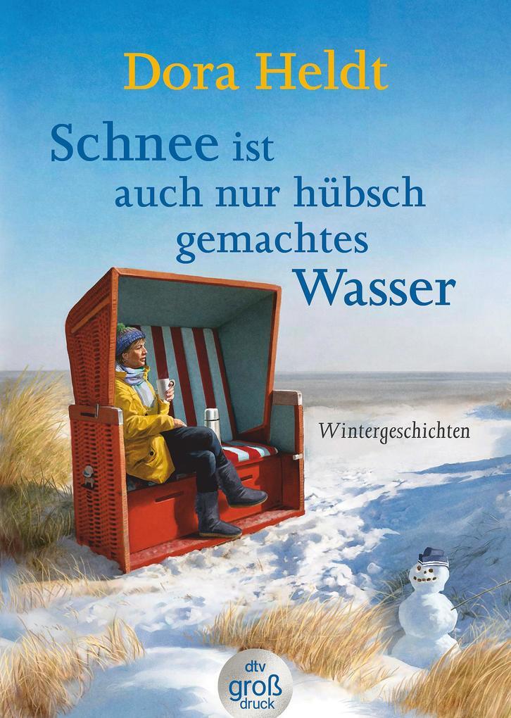 Schnee ist auch nur hübschgemachtes Wasser