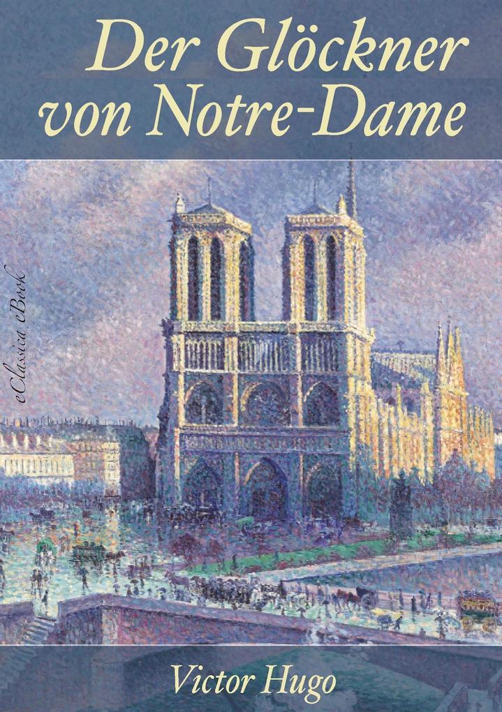 Victor Hugo: Der Glöckner von Notre-Dame - Überarbeitete Neuerscheinung 2019