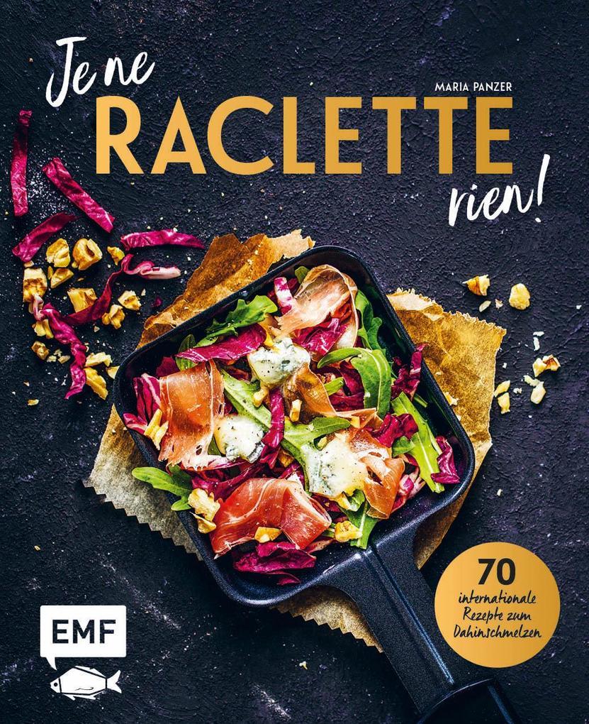 Je ne RACLETTE rien!