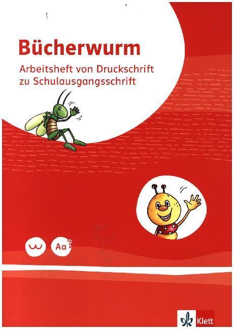 Bücherwurm Fibel. Arbeitsheft in Schulausgangsschrift mit Schreibtbelle Klasse 1