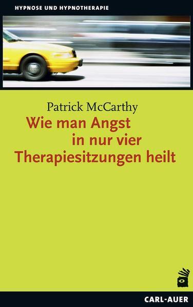 Wie man Angst in nur vier Therapiesitzungen heilt