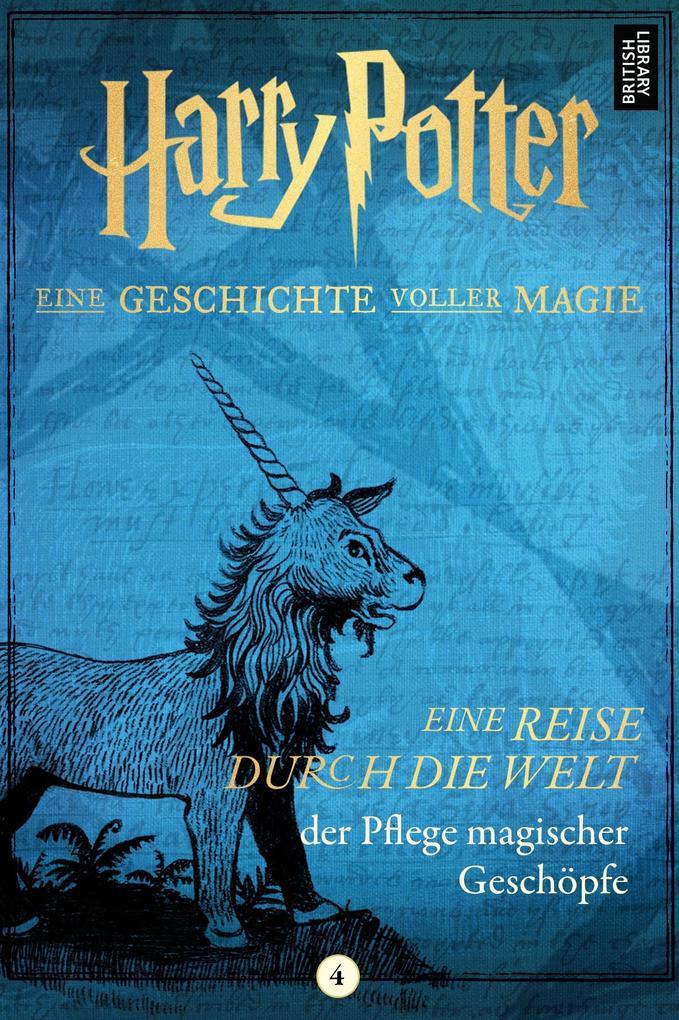 Harry Potter: Eine Reise durch die Welt der Pflege magischer Geschöpfe.