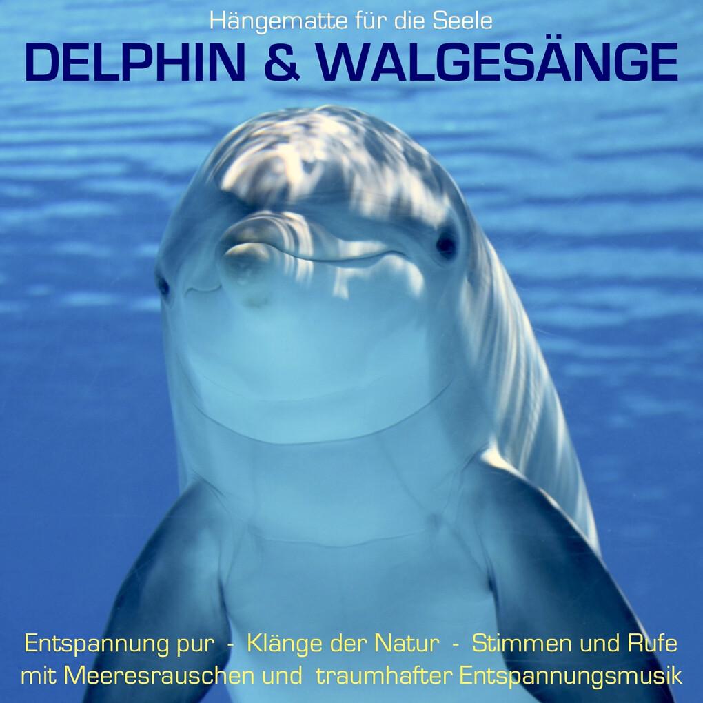 Delphin & Walgesänge: Stimmen und Rufe mit Meeresrauschen und traumhafter Entspannungsmusik