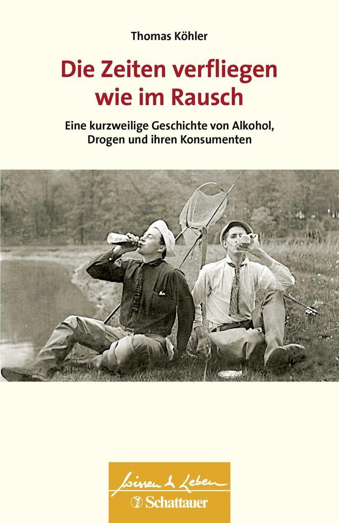 Die Zeiten verfliegen wie im Rausch (Wissen & Leben)