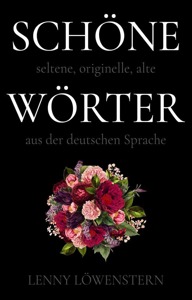 Schöne Wörter: Die schönsten Wörter der deutschen Sprache