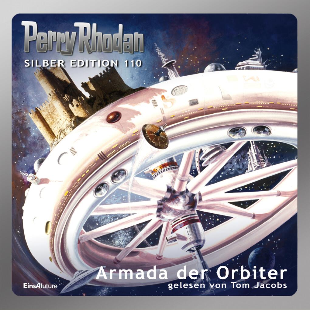 Perry Rhodan Silber Edition 110: Armada der Orbiter