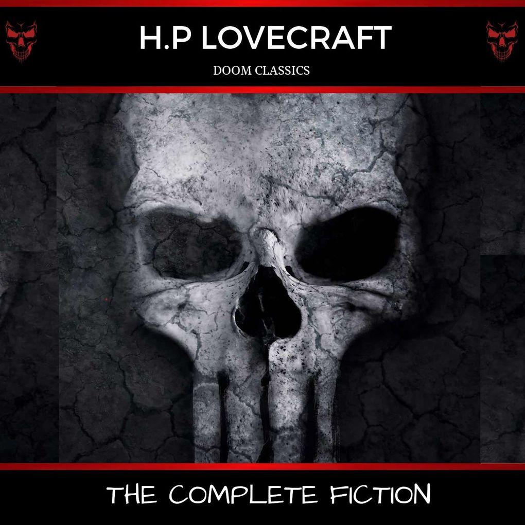 H. P. Lovecraft: The Complete Fiction