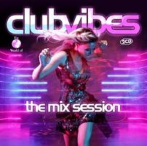 Club Vibes - The Mix Session