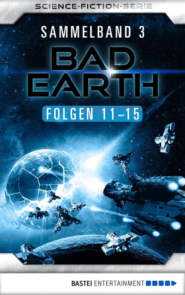 Bad Earth Sammelband 3 - Science-Fiction-Serie