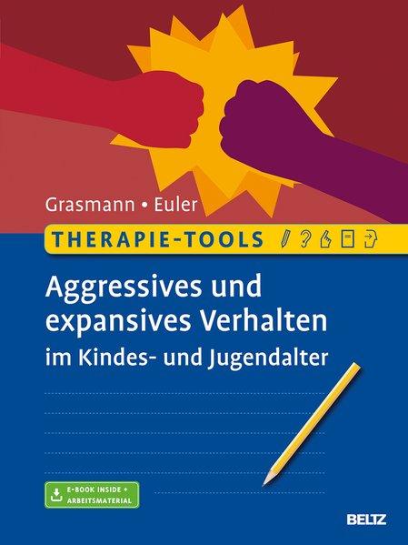 Therapie-Tools Aggressives und expansives Verhalten im Kindes- und Jugendalter